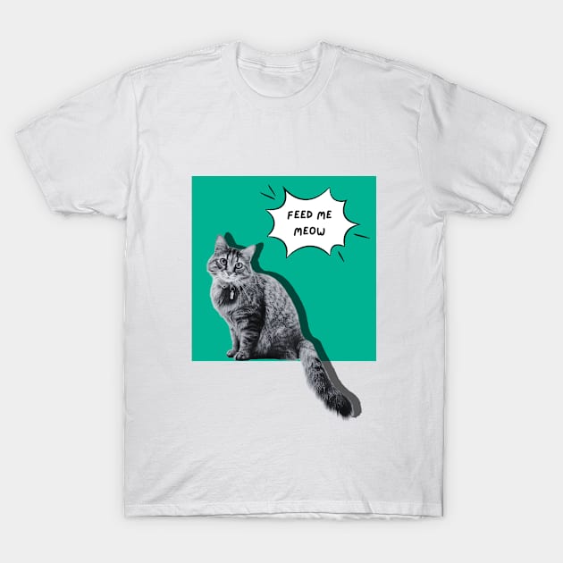 Feed me meow T-Shirt by Chasing Rabbit